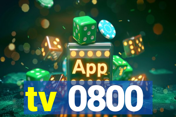 tv 0800